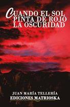 Cuando el sol pinta de rojo la oscuridad - EDICIONES MATRIOSKA