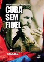 Cuba sem Fidel Cuba sem Fidel