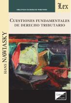 Cuestiones fundamentales de derecho tributario - Ediciones Olejnik