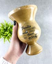 Cuia de Madeira Lisa Com Pé - Família é o Lugar Onde a Vida Começa e o Amor Nunca Acaba