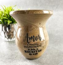 Cuia de Madeira Lisa Sem Pé - Amor o Principal Ingrediente de Todas as Receitas