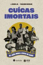 Cuícas Imortais - De João Mina A Boca De Ouro - MORULA EDITORA