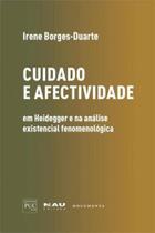 Cuidado e Afectividade em Heidegger e na Análise Existencial Fenomenológica - NAU