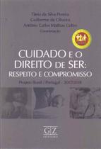 Cuidado e o Direito de Ser: Respeito e Compromisso - GZ EDITORA