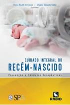 CUIDADO INTEGRAL DO RECÉM-NASCIDO: PREVENÇÃO E CONDUTAS TERAPÊUTICAS - Rubio CUIDADO INTEGRAL DO RECÉM-NASCIDO: PREVENÇÃO E CONDUTAS TERAPÊUTICAS - Rubio