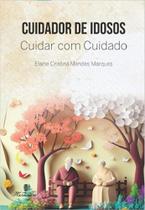 Cuidador de idosos: cuidar com cuidado - MARTINARI Cuidador de idosos: cuidar com cuidado - MARTINARI