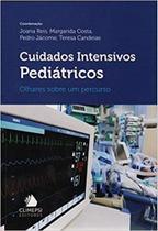 Cuidados Intensivos Pediátricos Olhares sobre um Percurso - CLIMEPSI EDITORES - GRUPO DECKLEI Cuidados Intensivos Pediátricos Olhares sobre um Percurso - CLIMEPSI EDITORES - GRUPO DECKLEI