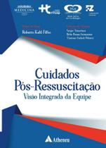 Cuidados Pos-ressuscitacao: Visao Integrada da Equipe Cuidados Pos-ressuscitacao: Visao Integrada da Equipe
