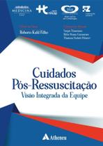 Cuidados Pós-Ressuscitação - Visão Integrada Da Equipe Cuidados Pós-Ressuscitação - Visão Integrada Da Equipe