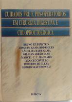 Cuidados pre e pos-operatorios em cirurgia digestiva - EDITORA ROCA Cuidados pre e pos-operatorios em cirurgia digestiva - EDITORA ROCA