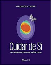Cuidar de si. uma busca interior da saúde total Cuidar de si. uma busca interior da saúde total