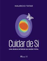 Cuidar de si: uma busca interior da saúde total - MAUAD X