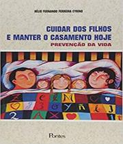Cuidar dos Filhos e manter o casamento hoje