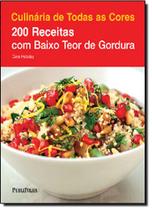 Culinaria de todas as cores - 200 receitas com baixo teor de gordura - PUBLIFOLHA Culinaria de todas as cores - 200 receitas com baixo teor de gordura - PUBLIFOLHA
