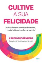 Cultive A Sua Felicidade Cultive A Sua Felicidade
