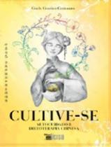 Cultive-Se: Autocuidado E Dietoterapia Chinesa - INVERSO