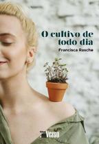 Cultivo de todo dia, o Cultivo de todo dia, o