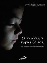 Cultivo Espiritual Em Tempos De Conectividade, O - PAULUS