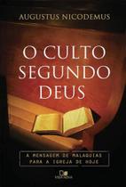 Culto Segundo Deus, O - A Mensagem De Malaquias Para A Igreja De Hoje - Vida Nova