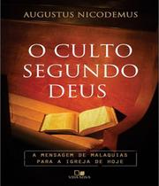 Culto segundo Deus, O - VIDA NOVA