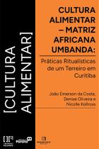 Cultura Alimentar - Matriz Africana Umbanda: Práticas Ritualísticas de um Terreiro em Curitiba