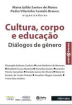 Cultura, corpo e educaçao - dialogos de genero - INTERMEIOS Cultura, corpo e educaçao - dialogos de genero - INTERMEIOS