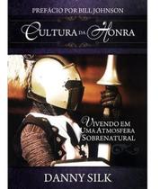 Cultura Da Honra Livro - Danny Silk Cultura Da Honra Livro - Danny Silk
