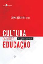 Cultura da mídia e educação - PACO EDITORIAL Cultura da mídia e educação - PACO EDITORIAL