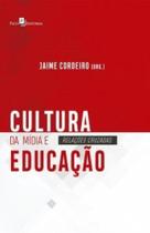 Cultura da mídia e educação: relações cruzadas