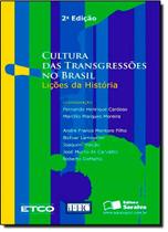 Cultura Das Transgressoes No Brasil Licoes Da Historia - SARAIVA