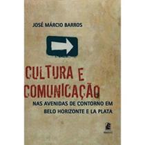 Cultura e comunicacao nas avenidas de contorno em b. horizonte e la plata - EDITORA PUC MINAS
