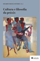 Cultura E Filosofia Da Práxis