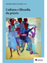 Cultura e filosofia da práxis Cultura e filosofia da práxis