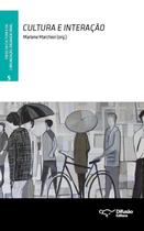 Cultura e Interação - Faces Da Cultura e Da Comunicação Organizacional - Vol.05