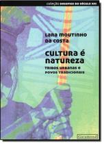 Cultura É Natureza: Tribos Urbanas e Povos Tradicionais - Coleção Desafios do Século Xxi - GARAMOND Cultura É Natureza: Tribos Urbanas e Povos Tradicionais - Coleção Desafios do Século Xxi - GARAMOND