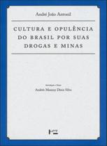 Cultura e opulencia do brasil por suas drogas e minas - EDUSP Cultura e opulencia do brasil por suas drogas e minas - EDUSP