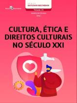 Cultura, ética e direitos culturais no século xxi - vol. 1 - PACO EDITORIAL