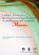 Cultura, Formação e Desenvolvimento Profissional De Professores Que Ensinam Matemática