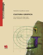 Cultura gráfica: uma coletania de textos sobre design, tipografia e artes gráficas - EDIÇÕES ROSARI Cultura gráfica: uma coletania de textos sobre design, tipografia e artes gráficas - EDIÇÕES ROSARI