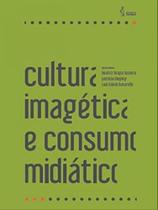 Cultura imagetica e consumo midiatico - PIMENTA CULTURAL