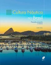 Cultura náutica no Brasil: Passado, presente e futuro