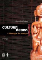 Cultura Negra e Ideologia do Recalque - PALLAS EDITORA