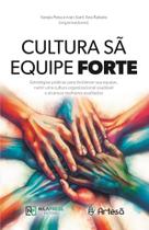 Cultura Sã, Equipe Forte