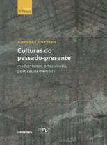 Culturas do passado-presente: modernismos, artes visuais, políticas da memória - EDITORA CONTRAPONTO