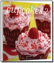 Cupcakes a arte de fazer cupcakes vol 2 - LAROUSSE - LAFONTE