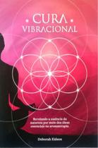 Cura vibracional - LASZLO EDITORA Cura vibracional - LASZLO EDITORA