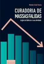 Curadoria de massas falidas: orgao da falencia e s - DPLACIDO Curadoria de massas falidas: orgao da falencia e s - DPLACIDO