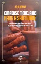Curados e modelados para a santidade Curados e modelados para a santidade