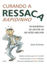 Curando a ressaca rapidinho - CULTRIX - GRUPO PENSAMENTO