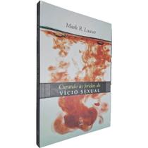 Curando as Feridas do Vício Sexual Mark R. Laaser - Esperança